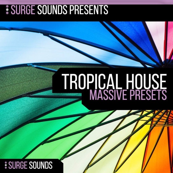 Surge Sounds Tropical House For NATiVE iNSTRUMENTS MASSiVE Surge Sounds Tropical House For NATiVE iNSTRUMENTS MASSiVE